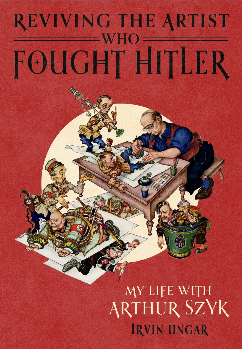 The cover of Irvin Ungar's new book on Arthur Szyk, June 2, 2026. Credit: University of Texas Press.
