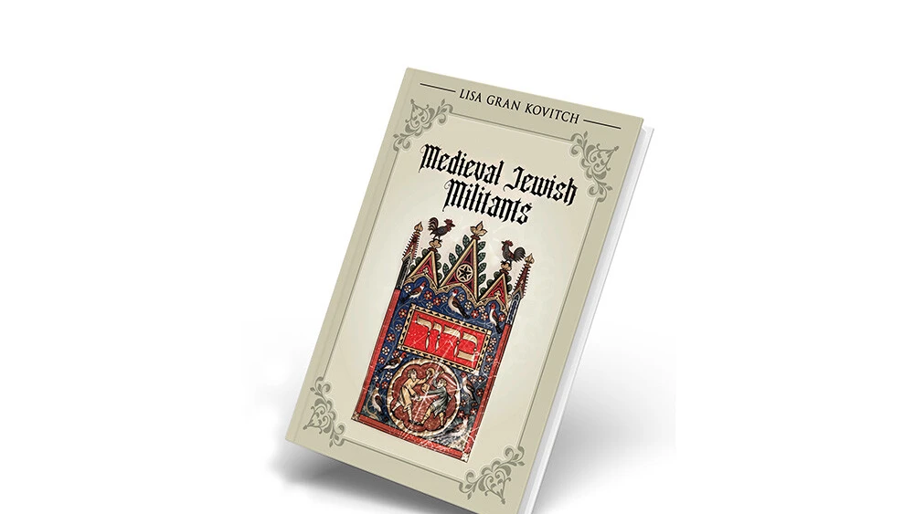 A new book exploring issues of Jus ad Bellum and examples of Jewish self-defense throughout Medieval Times, illustrating lessons for the present day. Credit: Courtesy of Lisa Gran Kovitch.
